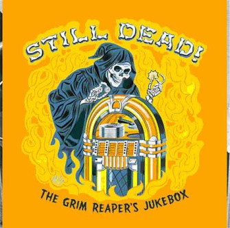 V.A. - Dead ,Still ! The Grim Reaper's Jukebox - Klik op de afbeelding om het venster te sluiten